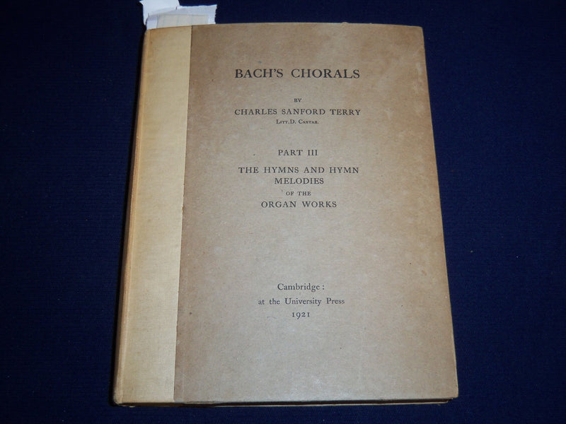 1921 BACH'S CHORALS PART 3 BOOK BY CHARLES SANFORD TERRY - CAMBRIDGE - KD 1417F