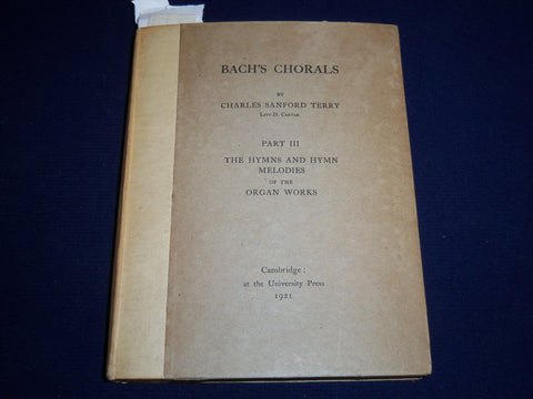 1921 BACH'S CHORALS PART 3 BOOK BY CHARLES SANFORD TERRY - CAMBRIDGE - KD 1417F