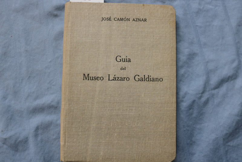 1954 GUIA DEL MUSCO LAZARO GALDIANO BY JOSE CAMON AZNAR- HARDCOVER BOOK - K 3199
