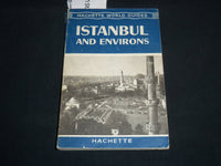 1961 ISTANBUL AND ENVIRONS HACHETTE WORLD GUIDE - SOFTCOVER - J 9290