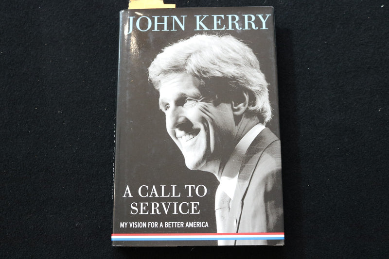 2003 JOHN KERRY A CALL TO SERVICE - SIGNED - HARDCOVER BOOK - KD 9579