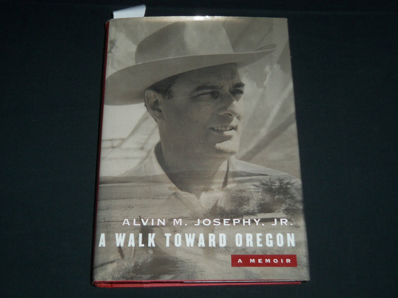 2000 A WALK TOWARD OREGON BOOK SIGNED BY ALVIN M. JOSEPHY JR. - KD 5544