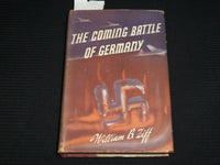 1942 THE COMING BATTLE OF GERMANY HARDCOVER BOOK BY WILLIAM B. ZIFF - KD 7537