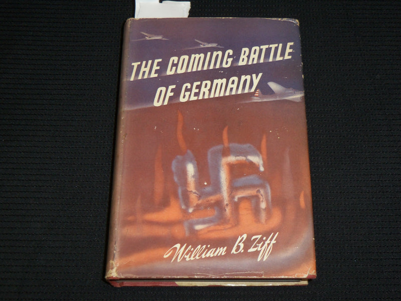 1942 THE COMING BATTLE OF GERMANY HARDCOVER BOOK BY WILLIAM B. ZIFF - KD 7537