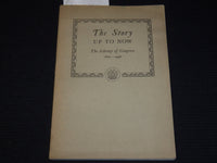 1947 THE STORY UP TO NOW THE LIBRARY OF CONGRESS 1800-1946 INSCRIBED BOOK- K 573