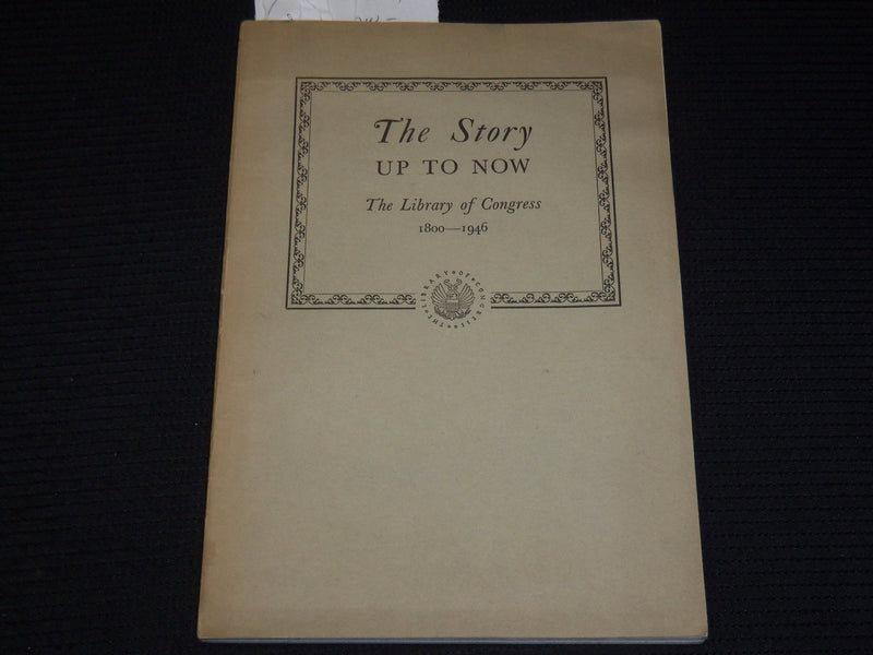 1947 THE STORY UP TO NOW THE LIBRARY OF CONGRESS 1800-1946 INSCRIBED BOOK- K 573