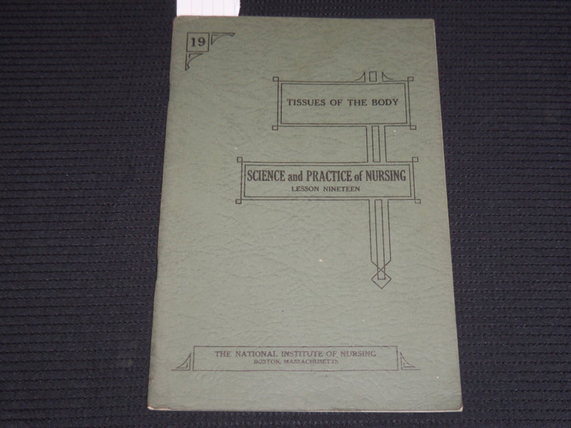 1924 TISSUES OF THE BODY LESSON 19 - SCIENCE & PRACTICE OF NURSING - K 555