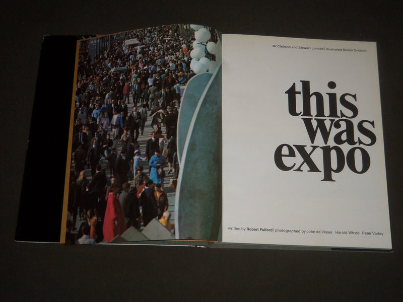 1968 THIS WAS EXPO BY ROBERT FULFORD HARDCOVER BOOK - GREAT PRINTS - I 1087