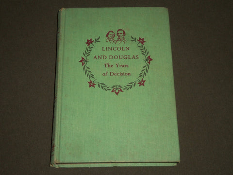 1954 LINCOLN AND DOUGLAS THE YEARS OF DECISION BY REGINA Z. KELLY - KD 4446