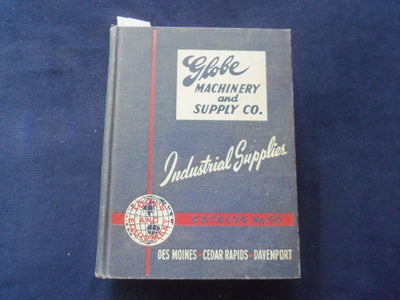 1949 GLOBE MACHINERY AND SUPPLY CO. HARDCOVER CATALOG NO. 50 - IOWA - R 98H
