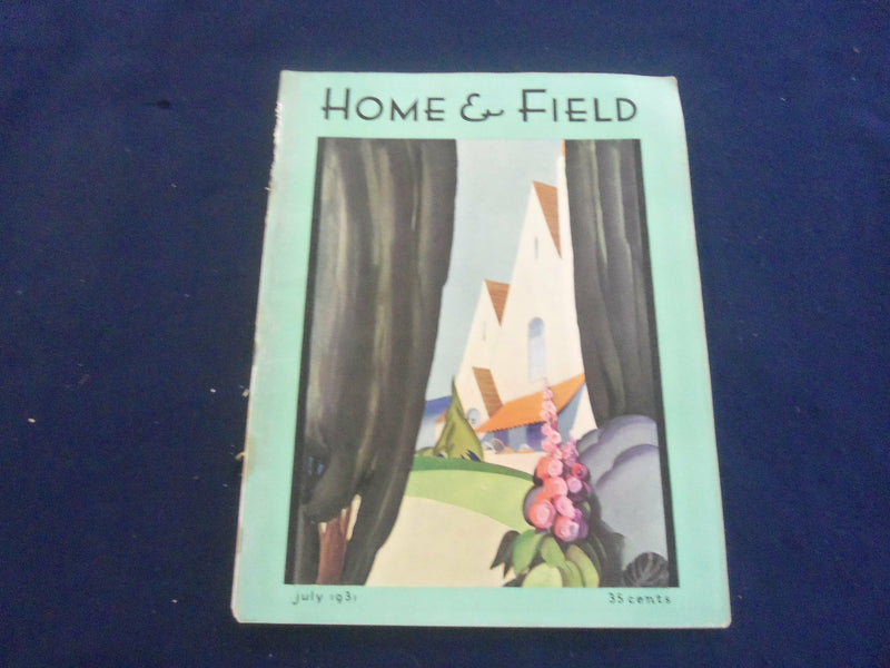 1931 JULY HOME & FIELD MAGAZINE - GREAT PHOTOS, STORIES & ADS - SP 1223W