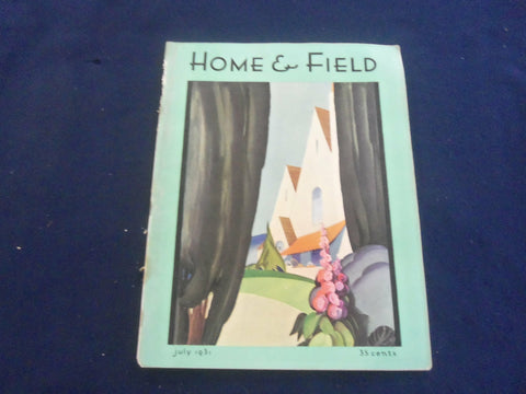 1931 JULY HOME & FIELD MAGAZINE - GREAT PHOTOS, STORIES & ADS - SP 1223W