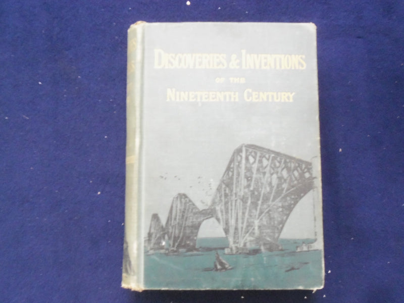 1891 DISCOVERIES AND INVENTIONS OF THE 19TH C. HARDCOVER BOOK-ROUTLEDGE- KD 9031
