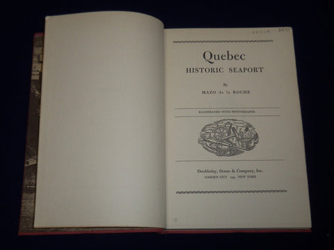 1944 QUEBEC HISTORIC SEAPORT BY MAZO DE LA ROCHE BOOK 1ST EDITION - KD 2919P