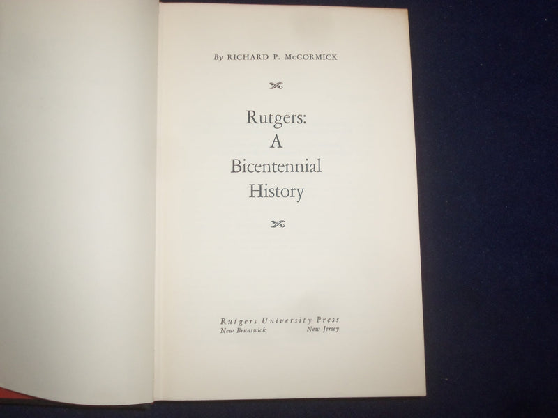1966 RUTGERS: A BICENTENNIAL HISTORY HARDCOVER BOOK BY RICHARD MCCORMICK-KD 9151