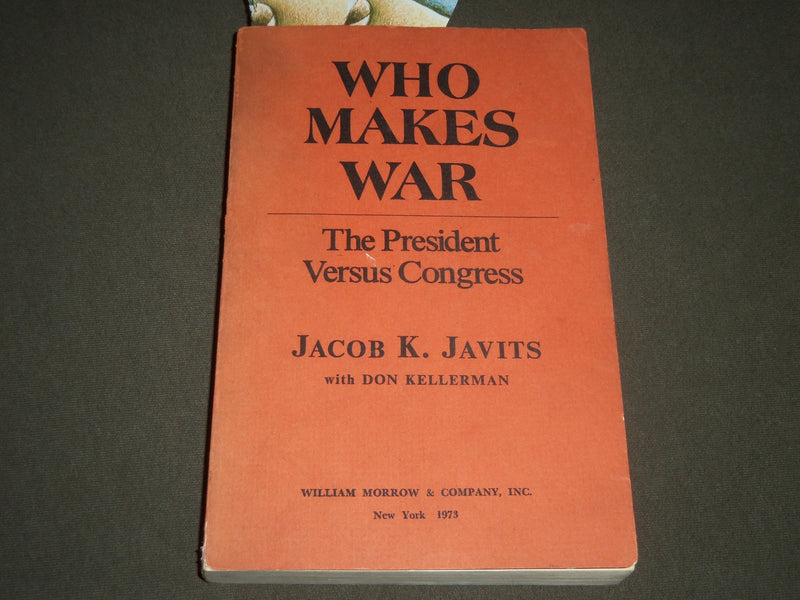 1973 WHO MAKES WAR BOOK BY JACOB K. JAVITS - UNCORRECT GALLERY PROOFS - KD 4484