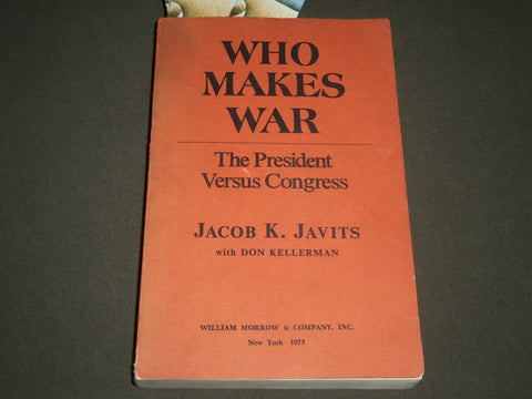 1973 WHO MAKES WAR BOOK BY JACOB K. JAVITS - UNCORRECT GALLERY PROOFS - KD 4484