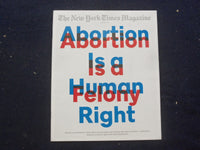 2022 OCTOBER 9 THE NEW YORK TIMES MAGAZINE - ABORTION IS HUMAN RIGHT - SP 4781U