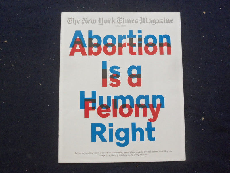 2022 OCTOBER 9 THE NEW YORK TIMES MAGAZINE - ABORTION IS HUMAN RIGHT - SP 4781U