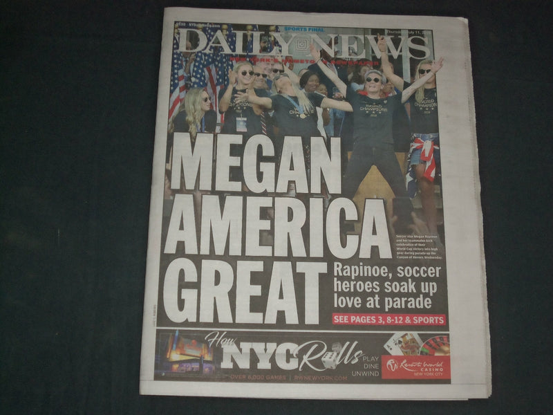 2019 JULY 11 NEW YORK DAILY NEWS NEWSPAPER - MEGAN RAPINOE - MEGAN AMERICA GREAT