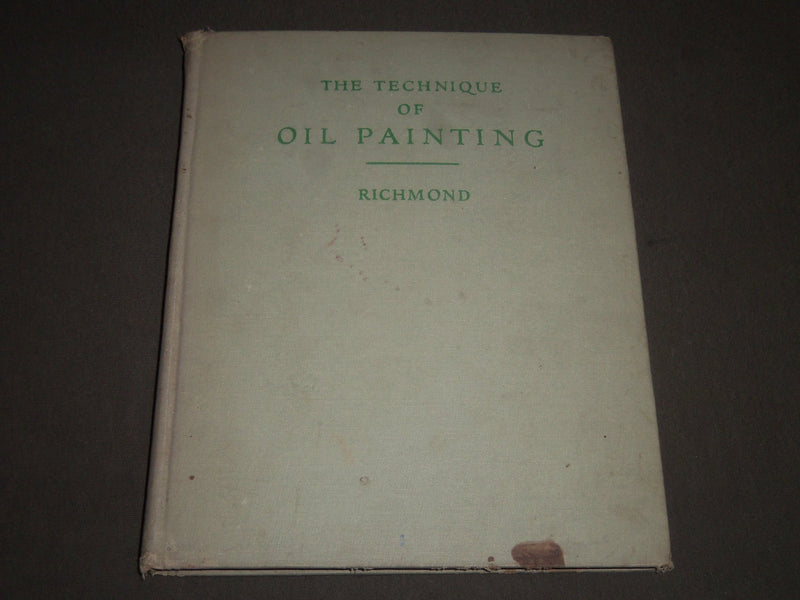1950'S THE TECHNIQUE OF OIL PAINTING BY LEONARD RICHMOND BOOK - I 1000