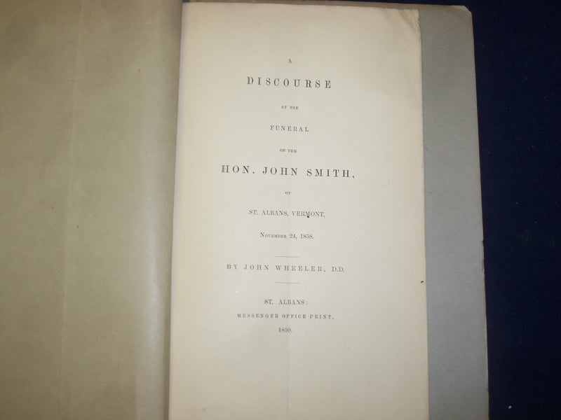1859 DISCOURSE AT THE FUNERAL OF THE HON. JOHN SMITH WHEELER - VERMONT - J 4697