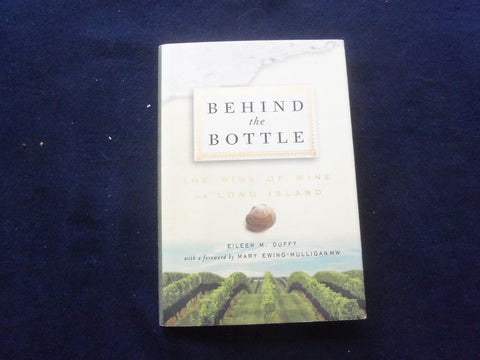 2015 BEHIND THE BOTTLE HARDCOVER BOOK - INSCRIBED BY EILEEN DUFFY - KD 8539