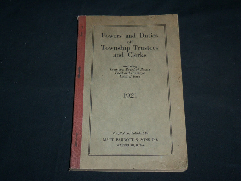 1921 POWERS AND DUTIES OF TOWNSHIP TRUSTEES AND CLERKS BOOK - IOWA - KD 7122