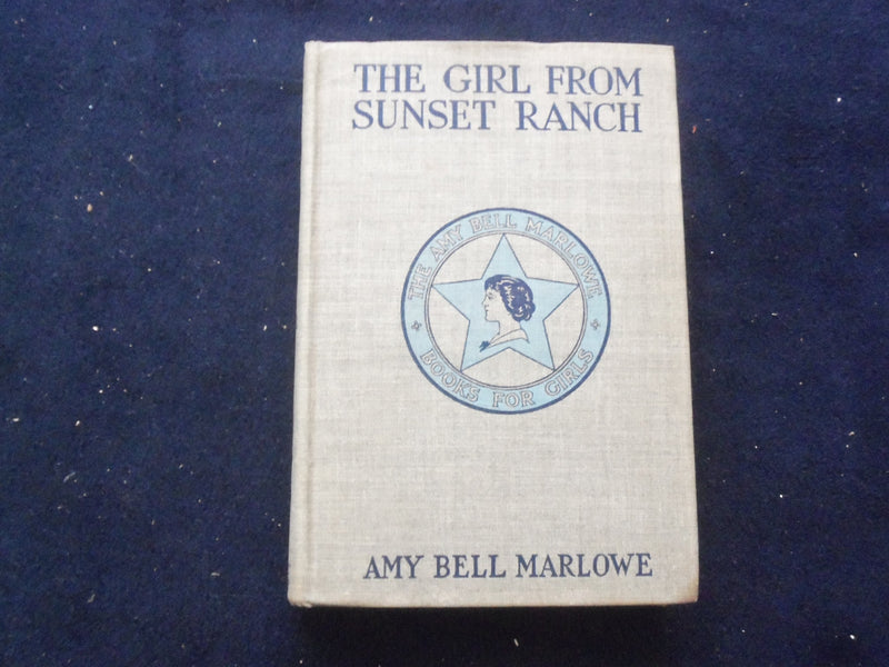 1914 THE GIRL FROM SUNSET RANCH HARDCOVER BOOK BY AMY BELL MARLOWE - KD 8413
