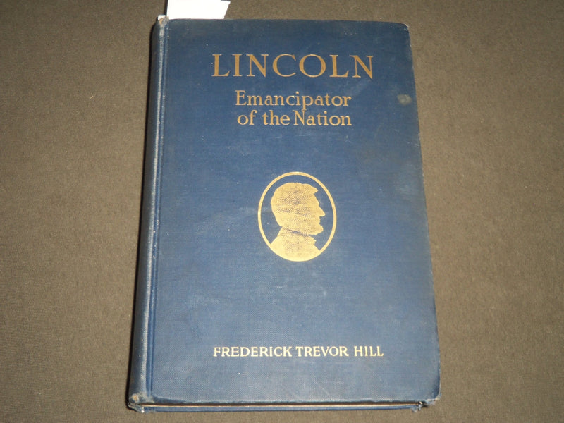 1928 LINCOLN-EMANCIPATOR OF THE NATION BY FREDERICK TREVOR HILL BOOK - KD 4420