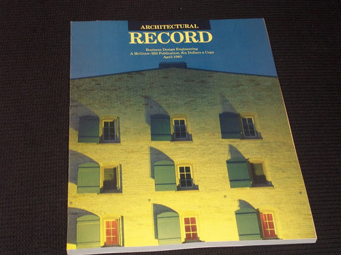 1985 APRIL ARCHITECTURAL RECORD MAGAZINE - INTERIORS FRONT COVER - E 1005