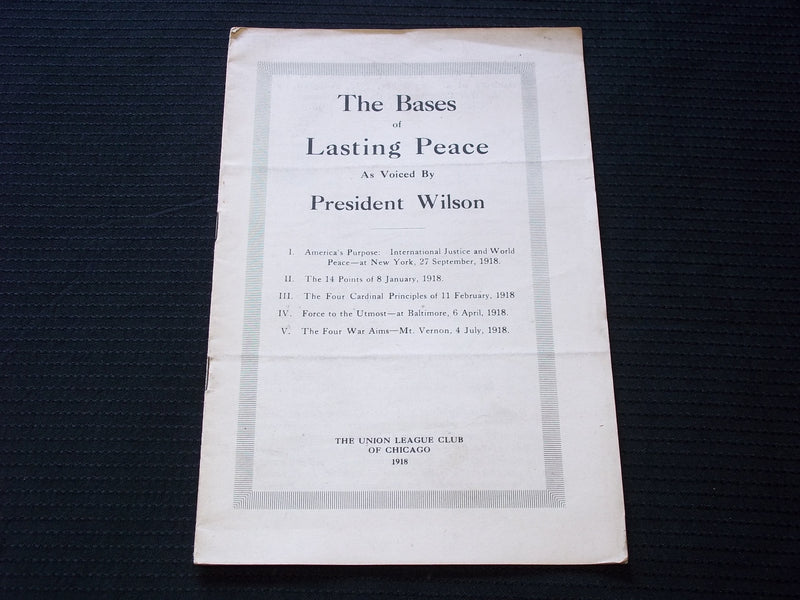 1918 THE BASES OF LASTING PEACE SOFTCOVER BOOK BY PRESIDENT WILSON - J 7152