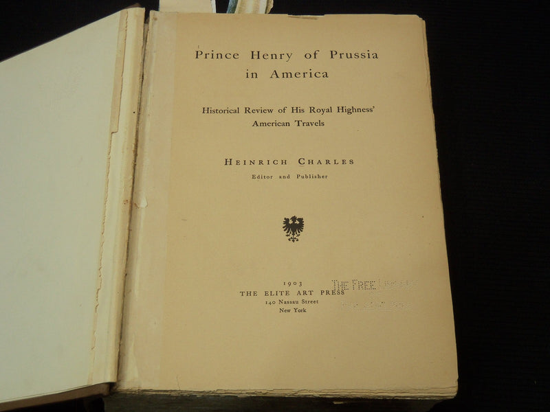 1903 PRINCE HENRY OF PRUSSIA IN AMERICA VOLUME - HEINRICH CHARLES - Z 160