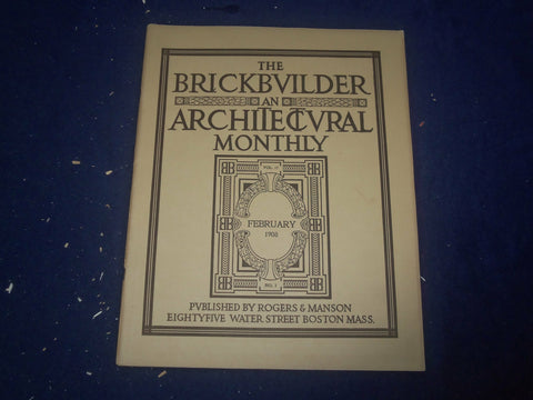 1908 FEBRUARY THE BRICKBUILDER MAGAZINE - AN ARCHITECTURAL MONTHLY - ST 258B