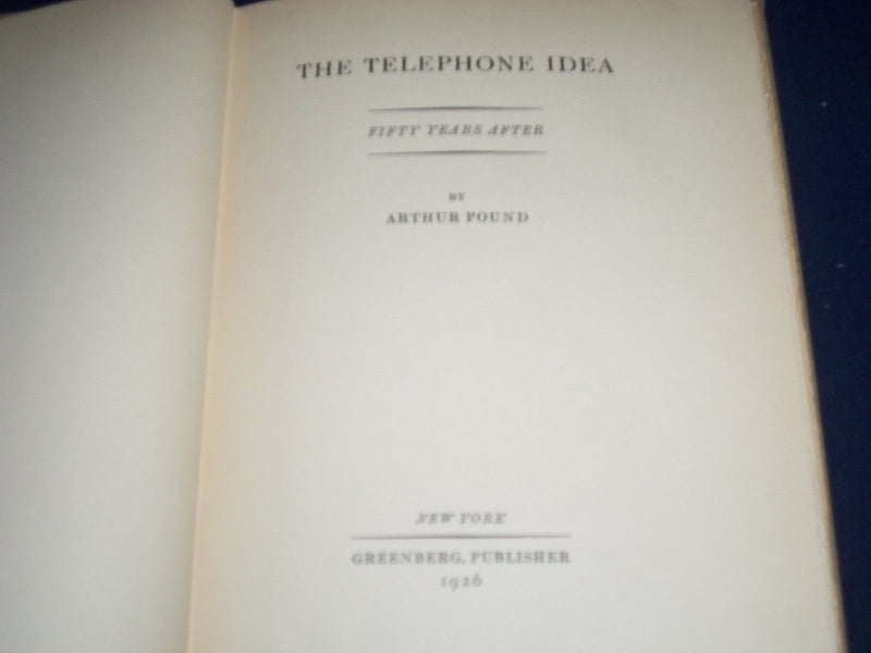 1926 THE TELEPHONE IDEA BOOK BY ARTHUR POUND - GREAT INFORMATION - KD 1881