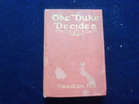 1903 THE DUKE DECIDES HARDCOVER BOOK BY HEADON HILL - KD 8370