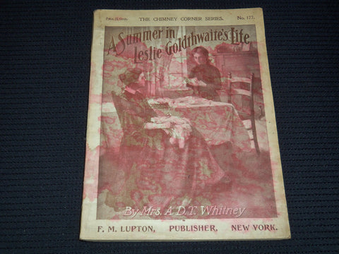 1800'S A SUMMER IN LESLIE GOLDWAITE'S LIFE BOOK BY MRS. A. D. T. WHITNEY- J 7981