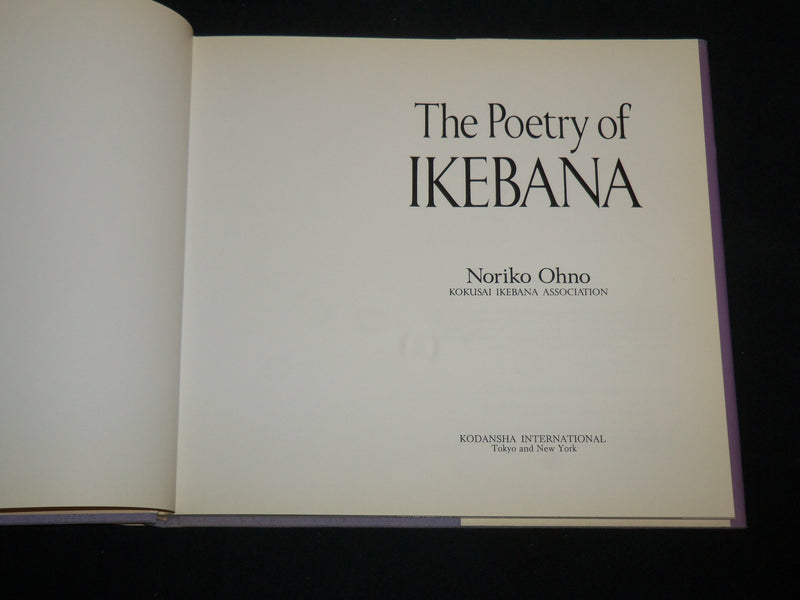 1990 THE POETRY OF IKEBANA HARDCOVER BOOK BY NORIKO OHNO - KD 7261