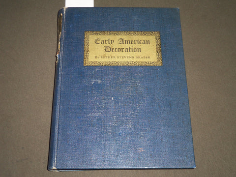 1940 EARLY AMERICAN DECORATION BY ESTHER STEVENS BRAZER BOOK - KD 4348