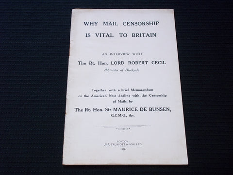 1916 WHY MAIL CENSORSHIP IS VITAL TO BRITAIN SOFTCOVER BOOK BY CECIL - J 7161