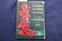 1957 FLORIDA FLOWER ARRANGEMENTS - ALL COLOR CALENDAR FOR 1957 - K 983