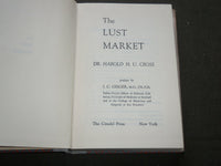 1956 THE LUST MARKET HARDCOVER BOOK BY DR. HAROLD H. U. CROSS - KD 6205