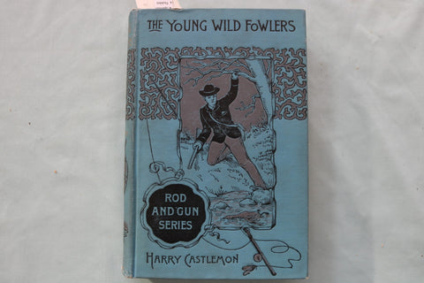 1885 THE YOUNG WILD FLOWERS HARDCOVER BOOK BY HARRY CASTLEMON - KD 9699