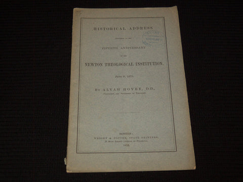 1875 NEWTON THEOLOGICAL INSTITUTION ADDRESS BY ALVAH HOVEY - J 7507