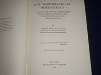 1933 OUR WONDERLAND OF BUREAUCRACY BOOK BY JAMES M. BECK - GREAT INFO. - KD 2357