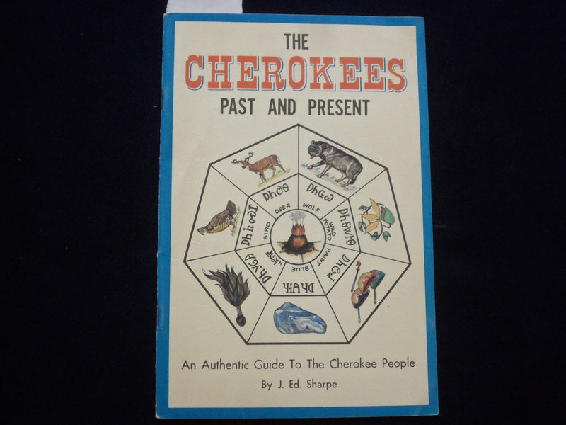 1970 THE CHEROKEES PAST AND PRESENT SOFTCOVER BOOK BY J. ED. SHARPE - J 9632