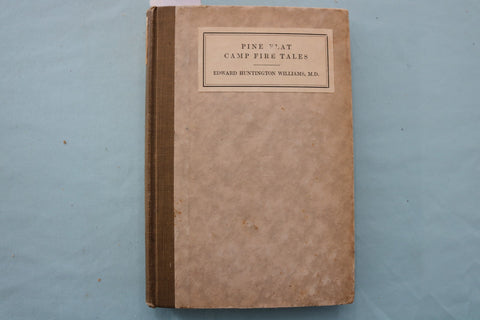 1924 PINE FLAT CAMP FIRE TALES HARDCOVER BOOK BY EDWARD WILLIAMS - KD 9702
