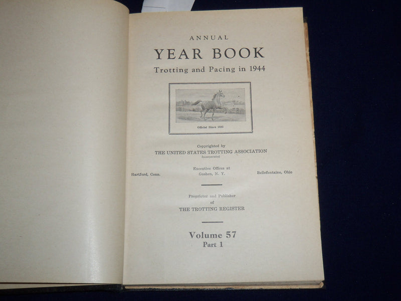 1945 U.S.T.A ANNUAL YEAR BOOK TROTTING & PACING IN 1944 VOLUME 57 PT 1- KD 2058M