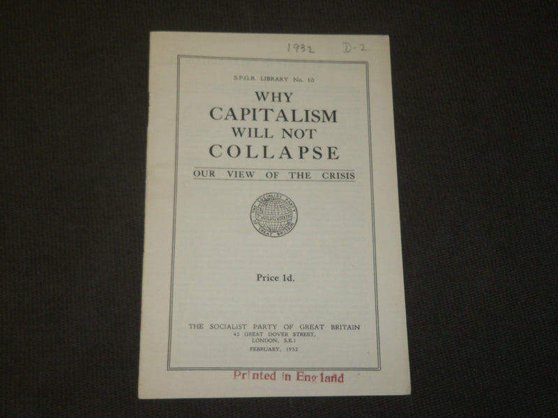 1932 FEBRUARY WHY CAPITALISM WILL NOT COLLAPSE BOOK - S.P.G.B NO. 10 - J 3622