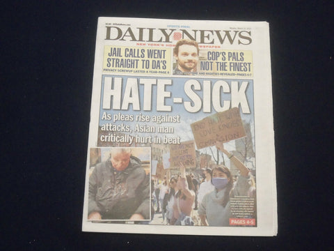 2021 MARCH 22 NEW YORK DAILY NEWS NEWSPAPER - ASIAN MAN CRITICALLY HURT IN BEAT